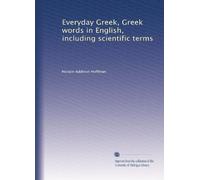 Everyday Greek, Greek words in English, including scientific terms