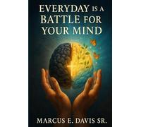 Everyday IS A Battle For Your Mind
