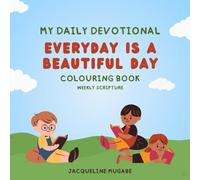 EVERYDAY IS A BEAUTIFUL DAY: MY DAILY DEVOTIONAL COLOURING BOOK
