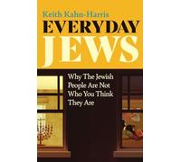 Everyday Jews: Why the Jewish People Are Not Who You Think They Are