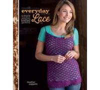 Everyday Lace: Simple, Sophisticated Knitted Garments