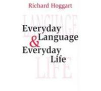 Everyday Language & Everyday Life Richard Hoggart (Auteur)