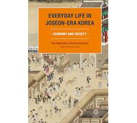 Everyday Life in Joseon-Era Korea: Economy and Society