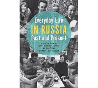 Everyday Life in Russia Past and Present
