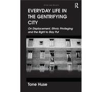 Everyday Life in the Gentrifying City by Tone Huse Inconnu (Auteur)