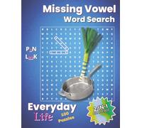 Everyday Life Puzzle Book: Missing Vowel Edition: Unique Word Search Large Print Activity1500+ Words With a 2-in-1 Ultimate Challenge For Those Tired ... Provided...Get Started on the Fun Today!