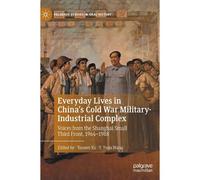 Everyday Lives In China's Cold War Military-Industrial Complex