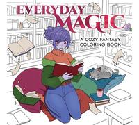 Everyday Magic: A Cozy Fantasy Coloring Book