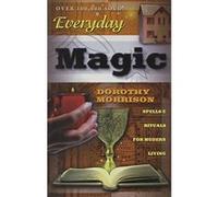 Everyday Magic: Spells & Rituals for Modern Living