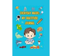 Everyday Magic: My Gratitude Journal: Mindfulness Diary with Prompts