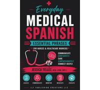 Everyday Medical Spanish: Essential Phrases for Nurses & Healthcare Workers