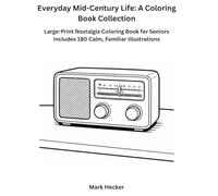 Everyday Mid-Century Life: The Calm Collection: Large-Print Nostalgia Coloring Book for Seniors