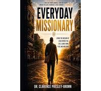 Everyday Missionary: Living the Mission of Jesus Where You Live, Learn, Work, Play, and Influence