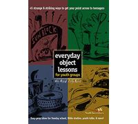 Everyday Object Lessons for Youth Groups Duffy Robbins, Helen Musick (Auteur)