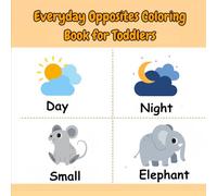Everyday Opposites Coloring Book for Toddlers | Learn Hot & Cold, Big & Small, Open & Close | Fun Coloring Pages for Ages 2-4