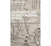Everyday People in Early Modern Kyoto: Family, Firm and Community