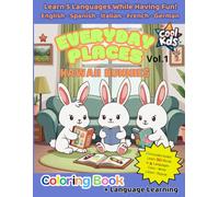 Everyday Places Kawaii Bunnies: Learn 50 place words in 5 languages by coloring and writing