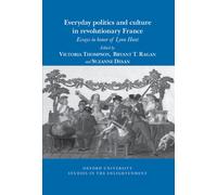 Everyday Politics And Culture In Revolutionary France