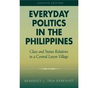 Everyday Politics in the Philippines by Benedict J. Tria Kerkvliet Benedict J. Tria Kerkvliet (Auteur)