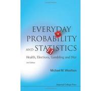Everyday Probability And Statistics: Health, Elections, Gambling And War (2nd Edition) - [Livre en VO] Michael Mark Woolfson (Auteur)