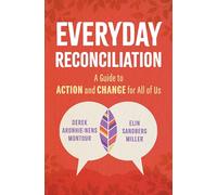 Everyday Reconciliation: A Guide to Action and Change for All of Us