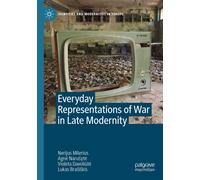 Everyday Representations Of War In Late Modernity