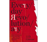 Everyday Revolutionary How to Transcend the Culture War and Transform the World - J.D. Greear - Zondervan - ebook (ePub) - Livre