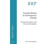 Everyday Rituals in Contemporary Settings: The Semiotics of Space and Places of Consumption