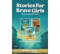 Everyday Stories for Brave Girls: Inspiring Stories for Girls Aged 9-12 About Courage, Confidence, and Being Brave