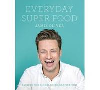 Everyday super food Jamie Oliver (Auteur)