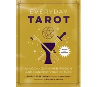 Everyday Tarot (Revised and Expanded Paperback): Unlock Your Inner Wisdom and Manifest Your Future