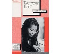 Everyday Use by Alice Walker Alice Walker (Auteur)