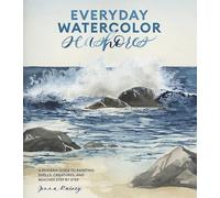 Everyday Watercolor Seashores: A Modern Guide to Painting Shells, Creatures, and Beaches Step by Step
