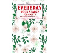 Everyday Word Search for Adults: 100 Enjoyable Puzzles to Unwind Stay Sharp and Pass the Time