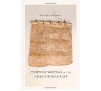 Everyday Writing In The Graeco-Roman East