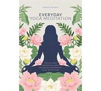 Everyday Yoga Meditation: Still Your Mind and Find Inner Peace Through the Transformative Power of Kriya Yoga - [Version Originale] Inconnu (Auteur)