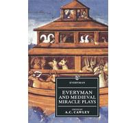 Everyman And Medieval Miracle Plays: Everyman And Medieval Miracle Plays