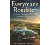 Everyman’s Roadster: The Complete Story of Britain’s Best Loved Sports Car
