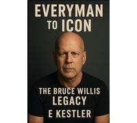 Everyman to Icon: The Bruce Willis Legacy