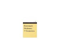 Everyman's Dictionary Of Economics