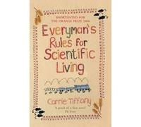 Everyman's Rules for Scientific Living Tiffany, Carrie (Auteur)