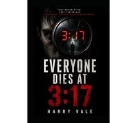 Everyone Dies at 3:17: Every Victim Died at Exactly the Same Time. The Problem? They Died on Different Days.