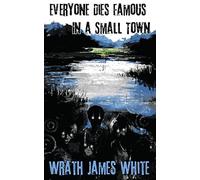 Everyone Dies Famous in a Small Town
