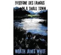Everyone Dies Famous In A Small Town
