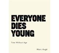 Everyone Dies Young - Marc Auge - Columbia University Press - Livre en Anglais - Hardback Marc AugeMarc Auge (Auteur)