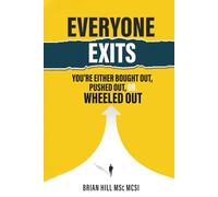 EVERYONE EXITS: You’re either bought out, pushed out, or wheeled out