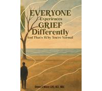 EVERYONE EXPERIENCES GRIEF DIFFERENTLY AND THAT’S WHY YOU’RE NORMAL