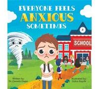 Everyone Feels Anxious Sometimes