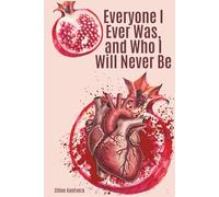Everyone I Ever Was, and Who I Will Never Be