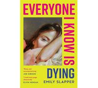 Everyone I know is dying - Emily Slapper - Hq Publishing - Poche - Roman